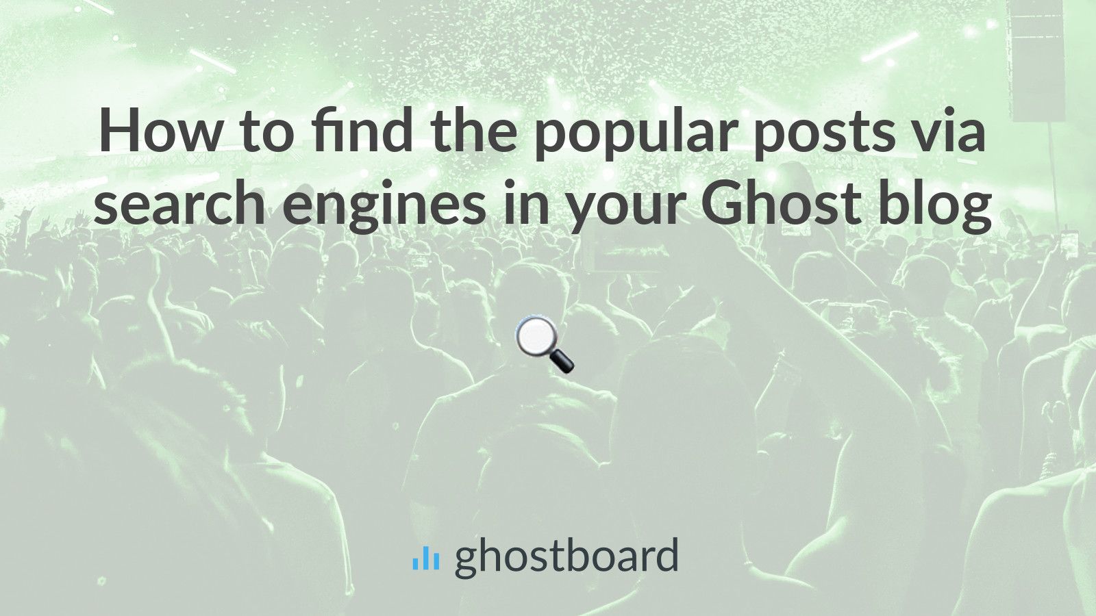 How to find the popular posts via search engines in your Ghost blog