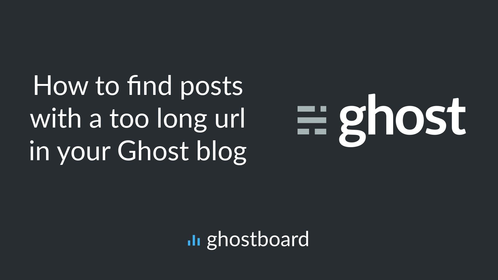 How to find posts with a too long url